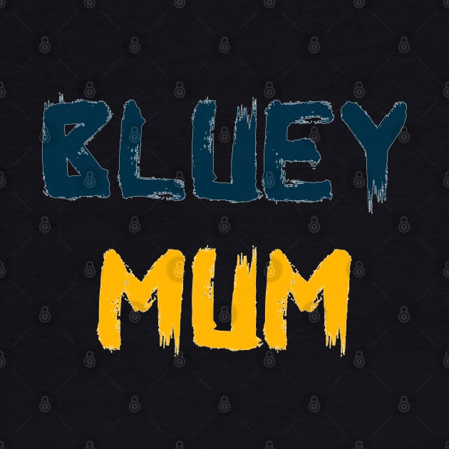 Bluey Mum by YourSelf101